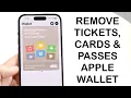 How To Remove Tickets Passes Cards In Apple Wallet