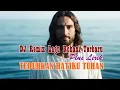 Lagu Teduhkan Hatiku Tuhan - Lagu Rohani DJ Remix Super Bass Terbaru Musik Rohani Kekinian Menyentuh Hati