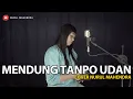 Download Lagu Mendung Tanpo Udan - Darboy Genk | Kukuh Prasetya cover Nurul Mahendra - Pop Keroncong Modern