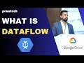 What is Dataflow Google Cloud Platform Prwatech