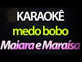 Download Lagu ⭐ Medo Bobo (Ah, Esse Tom de Voz Eu Reconheço) - Maiara e Maraísa (Karaokê Version) (Cover)