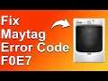 Maytag Error Code F0E7 Why Error Code F0E7 Happens What Should You Do To Fix It