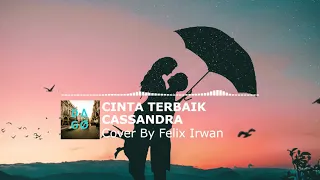 Download Cinta Terbaik - Cassandra [Cover By Felix Irwan] MP3