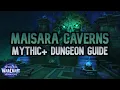 Maisara Caverns - Mythic Dungeon Guide Midnight Season 1