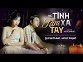 Download Lagu TÌNH XA TẦM TAY - Quỳnh Trang ft Ngọc Phụng || Người đi không ngoảnh mặt, một lời lưu luyến chi...