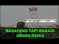 Download Lagu BASAYANG TAPI BABAGI ARIEF -COVER ORGEN REMIX MINANG