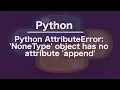 Python AttributeError NoneType object has no attribute append