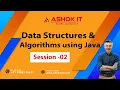 Data Structures Algorithms using Java By Mr Anand Session - 02 Ashok IT