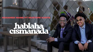 MUSTAFE KANTE FT MAXAMED MAAME I HABLAHA CISMAANADU QURAYSH HEESCUSUB 2025 