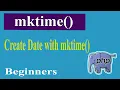 PHP Advanced Part-07 Create Date With Mktime More Examples PHP Advanced Tutorial