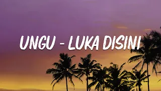 ungu luka disini lirik