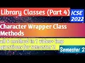 Character wrapper class methods very important for 10 marks questions java icse character