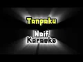 Download Lagu Tanpaku - Naif (Karaoke)