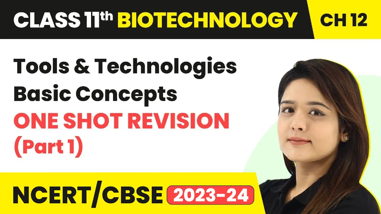 Tools and Technologies Basic Concepts-One Shot Revision (Part 1) |Class 11 Biotechnology Ch12| NCERT