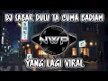 Download Lagu DJ SABAR DULU TA CUMA BADIAM VIRAL TIK TOK FULL BASS