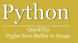 QuickTip - Python Pyglet Tutorial