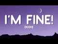 dodie - I'M FINE! (Lyric Video)