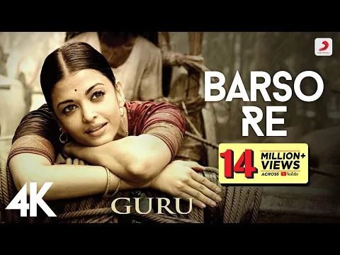 Download MP3 @ARRahman  - Barso Re | Guru | Aishwarya Rai Bachchan | Shreya Ghoshal | Gulzar | 4K