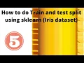 How to do Train and test split using sklearn Iris dataset Part-5 Machine learning