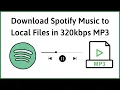 Download Lagu Download Spotify Music to Local Files in 320kbps MP3 Formats - Get Full Control of Spotify Music