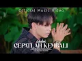 Download Lagu CEPATLAH KEMBALI - MUBAI (Official Music Video)