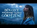 Dün Gece Penceremden İzlerken Gökyüzünü | #Tiktok ta Aranan Şarkı
