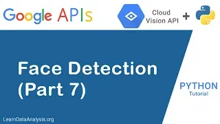 Google Vision API in Python Part 7 Detect Faces