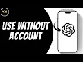 How To Use ChatGPT Without An Account