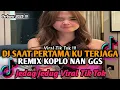 Download Lagu DJ SAAT PERTAMA KU TERJAGA KU JUMPA MENTARI REMIX KOPLO NAN GGS VIRAL TIK TOK TERBARU ‼️