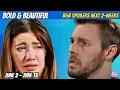 Bold and Beautiful 2-Week Spoilers June 2-13 Liam Skips Treatment Steffy Stuck In Chaos