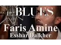 Lagu Faris Amine - Esshar Dalkher - Il Blues Magazine