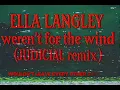 Ella Langley // weren’t for the wind (JUDICIAL remix)