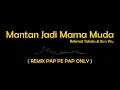 Download Lagu DJ Mantan Jadi Mama Muda ( Remix Pap Pe Pap Only ) LIRIK - Rahmat Tahalu \u0026 Ibra Sky