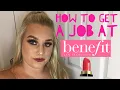 HOW TO GET A JOB AT BENEFIT COSMETICS - INTERVIEW PROCESS AUDITION AMBER HOWE