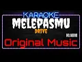 Download Lagu Karaoke Melepasmu ( Original Music ) HQ Audio - Drive