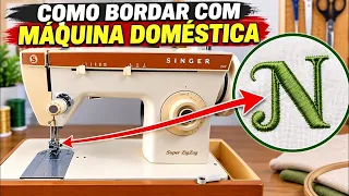 COMO FAZER BORDADO COM A MÁQUINA DE COSTURA DOMESTICA