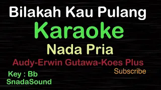 Download BILAKAH KAU PULANG-Audy-Erwin Gutawa-Koes Plus|KARAOKE NADA PRIA @ucokku MP3