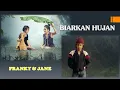 Download Lagu BIARKAN HUJAN (+LIRIK) - FRANKY \u0026 JANE