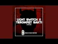 Light Switch X Terompet Sakti (Remix)