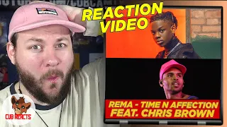 Rema - Time N Affection feat. Chris Brown | UK REACTION \u0026 ANALYSIS VIDEO // CUBREACTS