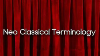 Neo Classical Terminology 