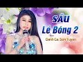Download Lagu Sầu Lẻ Bóng 2 - Danh Ca Sơn Tuyền | MV OFFCIAL