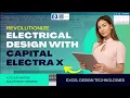 Revolutionize Electrical Design with Capital Electra X Excel Design Technologies