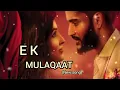 EK Mulaqaat (New song) vishal M, Shreya Ghoshal || Full Hindi song