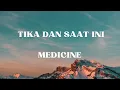 Download Lagu Medicine Tika Dan Saat Ini lirik