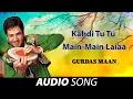 Download Lagu Kahdi Tu Tu Main-Main Laiaa | Gurdas Maan | Old Punjabi Songs | Punjabi Songs 2022