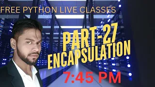 Python Basics for Beginners Part-27 - OOPS-Encapsulation