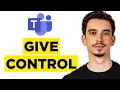 How To Give Control in Microsoft Teams 2026 - Step by Step