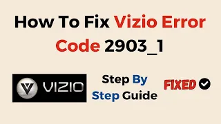 How To Fix Vizio Error Code 2903