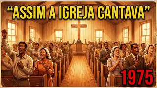 HINOS QUE A IGREJA CANTAVA EM 1975 🙏 | Louvores Antigos Que Marcaram Uma Geração